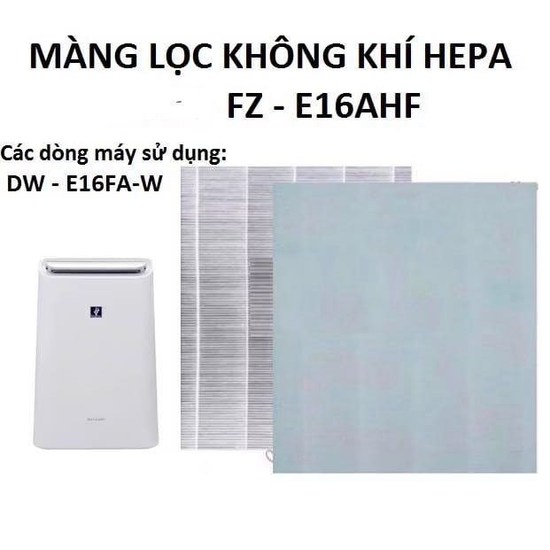 Màng lọc Hepa Máy  FZ-E16AHF lọc không khí,hút ẩm ( DW-E16FA-W)