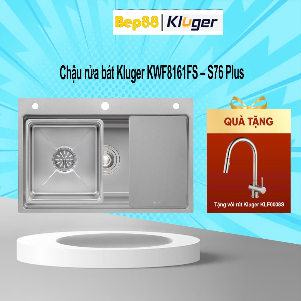 Chậu rửa bát Kluger KWF8161FS – S76 Plus