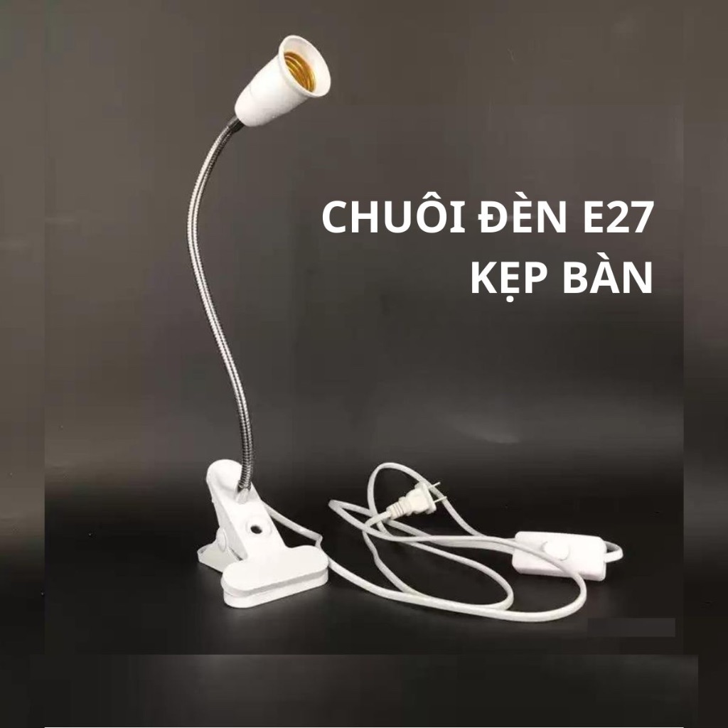 Đui Đèn, E27, Dây 1,7m, Có Đế Kẹp Bàn, Thân Uốn Dẻo Linh Hoạt - Chuôi Đèn E27