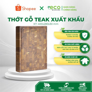 Thớt gỗ TEAK Xuất Khẩu Eco BG HOME - KT 400 280 30 thớt đa năng, cắt, thái, băm chặt không mùn, mốc