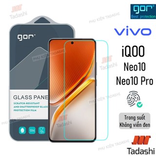 Kính Cường Lực Gor Vivo iQOO Neo 10/ Neo 10 Pro, iQOO Neo9s Pro+ 5G Trong Suốt Vuốt Mượt 9H/ Vát 2.5D - Hãng Gor