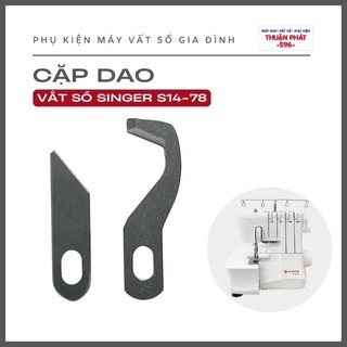 CẶP DAO VẮT SỔ SINGER S14-78