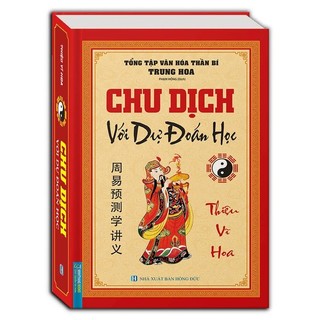 Sách - Chu Dịch Với Dự Đoán Học (Thiệu Vĩ Hoa)