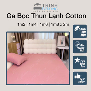 Ga bọc nệm, Ga trải giường Thun Lạnh cotton Mịn Trinh bedding