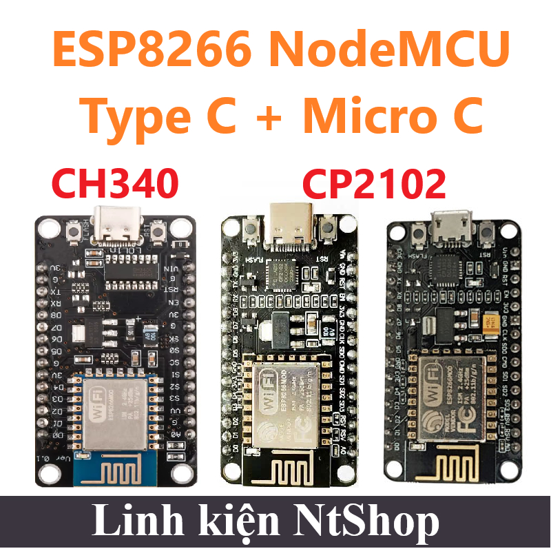 ESP8266 NodeMCU LUA CP2102 / CH340 cáp Micro C / Type C Vi điều khiển họ ESP Arduino
