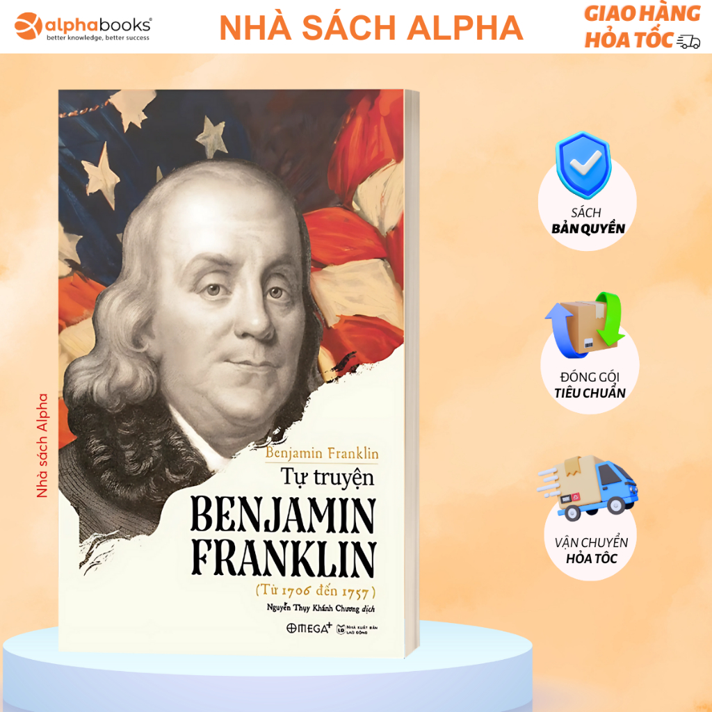 Sách Tự truyện Benjamin Franklin: Từ 1706 - 1757 (Omega Plus) Tái Bản Mới Nhất