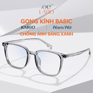Gọng Kính Nam Nữ LATIO Kính mắt màu xám bừng sáng khuôn mặt Tròng chống ánh sáng xanh hiệu quả chất liệu cao cấp - KM60
