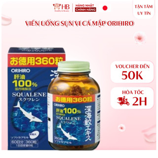 Viên Uống Dầu Gan Cá Squalene Orihiro Nhật Bản Sụn Vi Cá Mập 360/ 390 Viên