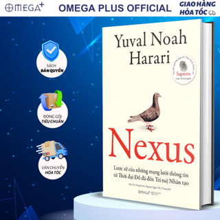 Sách NEXUS: Lược Sử Của Những Mạng Lưới Thông Tin Từ Thời Đại Đồ Đá Đến Trí Tuệ Nhân Tạo - Yuval Noah Harari
