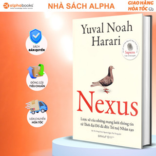Sách NEXUS: Lược Sử Của Những Mạng Lưới Thông Tin Từ Thời Đại Đồ Đá Đến Trí Tuệ Nhân Tạo - Yuval Noah Harari