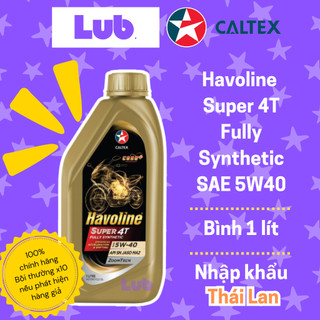   LUB.   Chính hãng  Dầu nhớt xe số Caltex Havoline® Super 4T Fully Synthetic SAE 5W-40  Từ Thái Lan  
