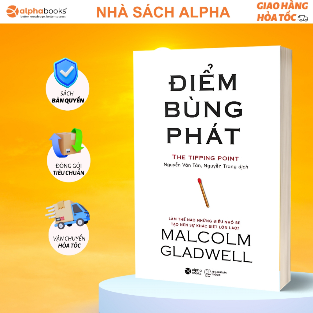 Sách Điểm Bùng Phát-The Tipping Point: Làm Thế Nào Những Điều Nhỏ Bé Tạo Nên Sự Khác Biệt Lớn Lao? Malcolm Gladwell (AB)