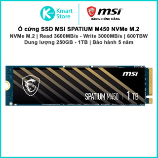  Ổ cứng SSD MSI SPATIUM M450 | PCIe  Gen4 x4 NVMe M.2 | Read 3600 MB s - Write 3000 MB s | 600TBW | Bảo hành 5 năm 