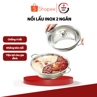Nồi Lẩu 2 Ngăn Inox Cao Cấp Thích Cay Nồi Lẩu Uyên Ương 30cm Nấu Được Bếp Từ Và Bếp Ga Nắp Kính