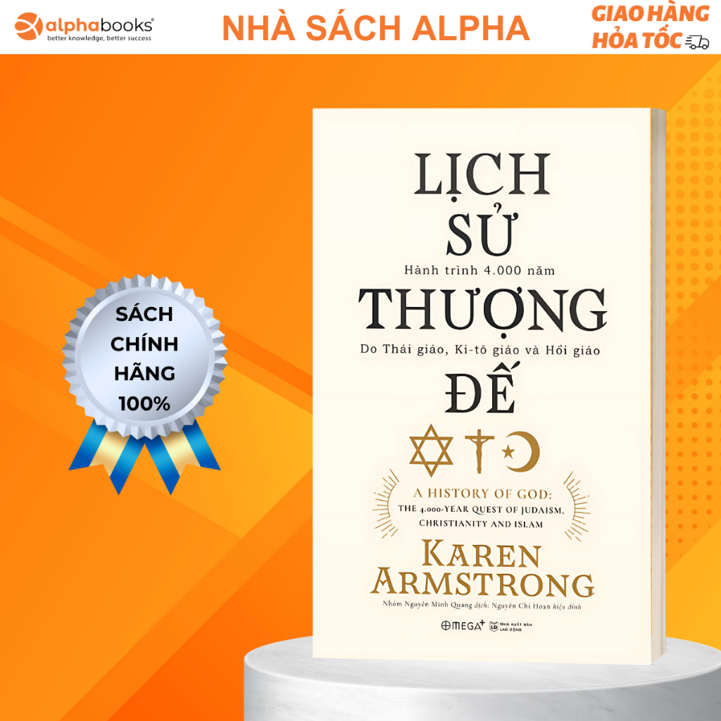 Sách Lịch Sử Thượng Đế A History Of God: Hành trình 4.000 năm Do Thái giáo, Ki-tô giáo và Hồi giáo
