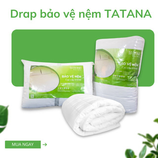 Tấm Bảo Vệ Nệm Chống Thấm Cao Cấp Tatana, Chống Vi Khuẩn, Bụi Bẩn Bám Vào Nệm