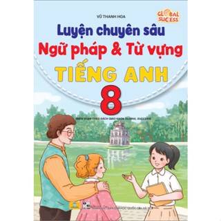 Sách - Luyện Chuyên Sâu Ngữ Pháp Và Từ Vựng Tiếng Anh 8 - Global Success - ndbooks