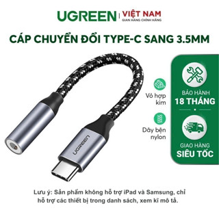 Cáp chuyển đổi Type C to 3.5mm UGREEN AV142| Không chip DAC không tương thích iPad/Samsung | BH 18 tháng 1 đổi 1