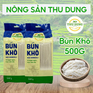 Bún Khô Thu Dung 500g Loại 1 Thơm Ngon - Bún Gạo Thu Dung Dai Mềm Đậm Hương Vị Việt