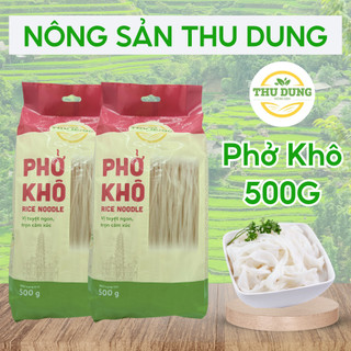 Phở Khô Ăn Liền Thu Dung 500g Loại 1 - Bánh Phở Khô Dai Mềm Thơm Ngon Chất Lượng