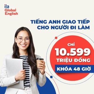 [Voucher Khóa học] Tiếng Anh Giao Tiếp Cho Người Đi Làm - ILA Global English