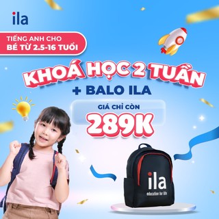[Voucher Khóa học] Combo Balo Chống Nước ILA + 2 Tuần Học Trải Nghiệm Tiếng Anh Chuẩn Quốc Tế Cho Bé 2.5 - 16 Tuổi