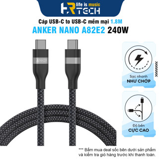 Cáp sạc Anker Nano USB C to C PD 240W A82E2 Nylon Fast Charging Type C Chiều Dài 1.8m