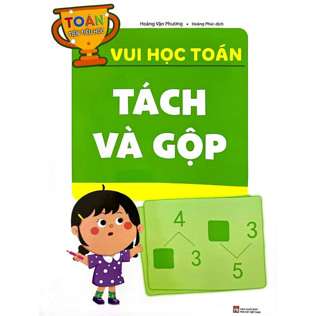 Sách - Toán Tiền Tiểu Học: Vui Học Toán Tách Và Gộp