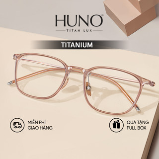 Gọng kính HUNO TITAN LUX Kính mắt nữ Titanium cao cấp với thiết kế thanh lịch, nhẹ nhàng và thêm phần cuốn hút - P21
