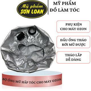 Ống hấp, mũ hấp tóc cho máy Ozon, phụ kiện máy hấp
