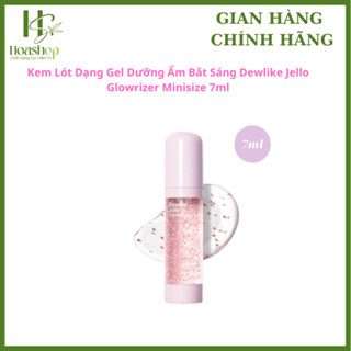 Kem Lót Dạng Gel Dưỡng Ẩm Bắt Sáng Dewlike Jello Glowrizer Minisize 7ml