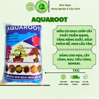 Phân Bón Hữu Cơ AQUAROOT - Giúp Cây Phát Triển Rễ, Thân, Lá, Ra Hoa To, Lên Màu Đẹp, Chống Rụng Bông - Gói 1KG - BN09
