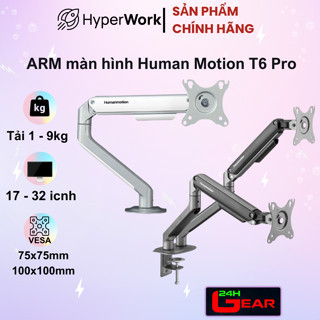 Giá treo / ARM màn hình Human Motion T6 Pro ( Màn 17 -> 32 icnh, Trong tải tối đa 9kg)
