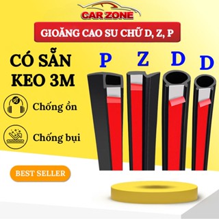 Gioăng Cao Su Chữ D, P, T, Z, U, B Chống Ồn Ô Tô, Dán Cửa Xe Chống Bụi