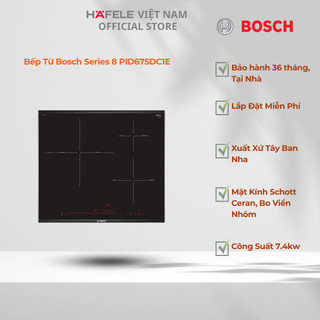 Bếp Từ Bosch Series 8 PID675DC1E, Ba Vùng Nấu, Bảo Hành 3 Năm Toàn Quốc