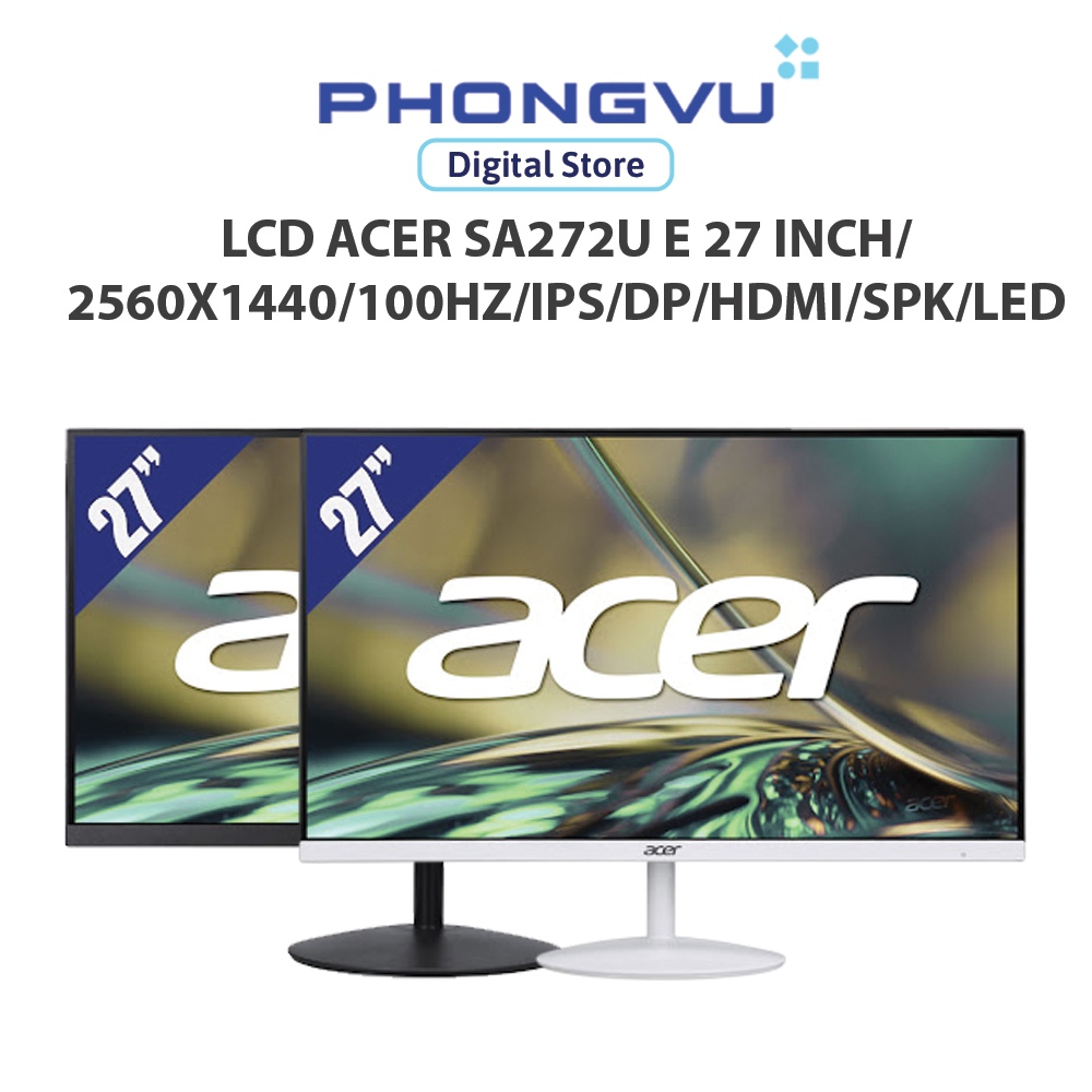 Màn Hình/ LCD ACER SA272U E 27 INCH/2560x1440@100Hz/IPS/DP/HDMI/SPK/LED - Bảo hành 36 tháng