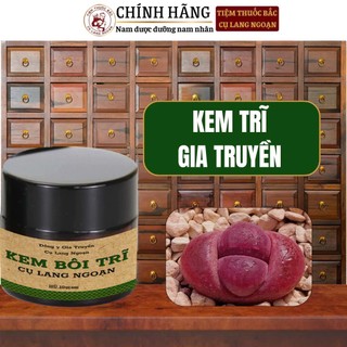 Kem bôi trĩ cụ Lang Ngoạn loại bõ trĩ nội, trĩ ngoại, trĩ hỗn hợp, nứt kẽ hậu môn, đau rát, chảy máu hậu môn hũ 10gram