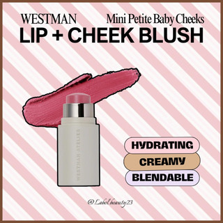  SẴN ✨ Má hồng dạng thỏi Westman Atelier Mini Petite Baby Cheeks - 2.5g - Label.beauty ✨ 