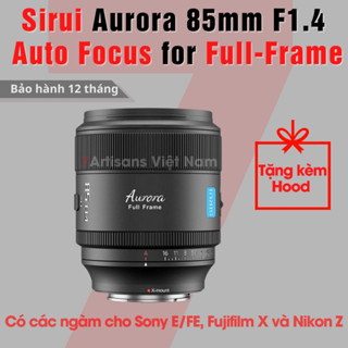 Ống kính Sirui Aurora 85mm F1.4 AF chuyên để chụp chân dung xóa phông dành cho Full-Frame Sony E/FE, Nikon Z, Fujifilm X