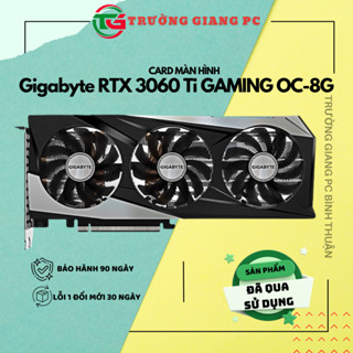  Card màn hình GIGABYTE GeForce RTX 3060 Ti GAMING OC 8G - sản phẩm đã qua sử dụng 