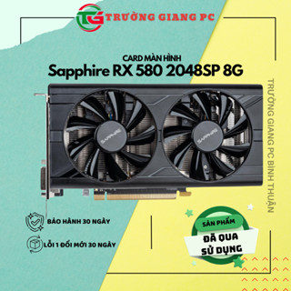 VGA CARD MÀN HÌNH SAPPHIRE AMD RX 580 2048SP 8G GDDR5 - 2ND BẢO HÀNH 30 NGÀY