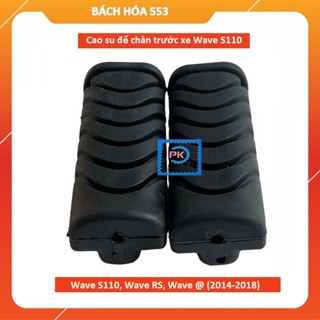 Cao Su Để Chân Trước Xe Wave S110 KAFADAI THAILAND (Lắp cho Wave S110, Wave RS, Wave @ (2014-2018))