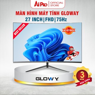  Màn Hình 19|20|22|24|27 Inch -  Gloway | NPC  - Cong Phẳng - Mới 100%- Chính Hãng - BH 24 Tháng 