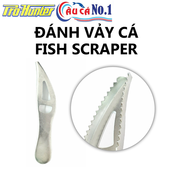 ĐÁNH VẢY CÁ PROHUNTER FISH SCRAPER.