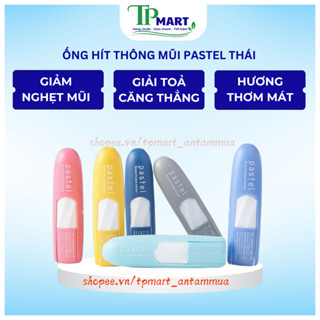  Ống Hít Thông Mũi Pastel Thái Lan Giảm Ngẹt Mũi Nhức Đầu - TP Mart An Tâm Mua Hàng Chuẩn 