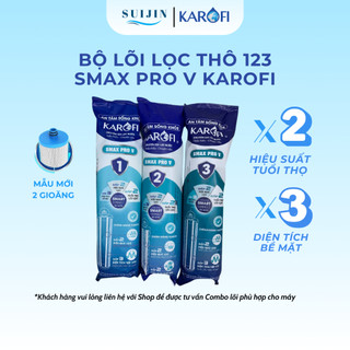 Bộ Lõi Lọc Thô 123 Smax Pro V Karofi Dùng Cho Các Model Thế Hệ Mới KAQ-D58, KAQ-U96, KAQ-U06, KAD-L56, KAD-D66S...