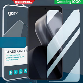 Cường lực Gor iQOO Neo 10 / Z9 Turbo Z10 / Neo 7 / 8 / Neo 9 / 9s Pro+ / IQOO 11 / / 12 / 13 / Z9 trong suốt trơn mượt