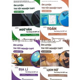  Sách - ÔN LUYỆN THI TỐT NGHIỆP THPT từ năm 2025 -Tổng ôn 2025 theo chương trình GDPT mới - Toán Văn Anh Sử Địa Lý Hoá S 