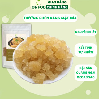 Đường phèn vàng mật mía nguyên chất Quảng Ngãi ONFOD thanh nhiệt nấu chè chưng yến 100g 200g 300g 400g 1kg