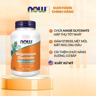 Viên magie hữu cơ Magnesium Glycinate Now (Mỹ) giảm stress, hỗ trợ giấc ngủ, cải thiện hệ xương, cơ